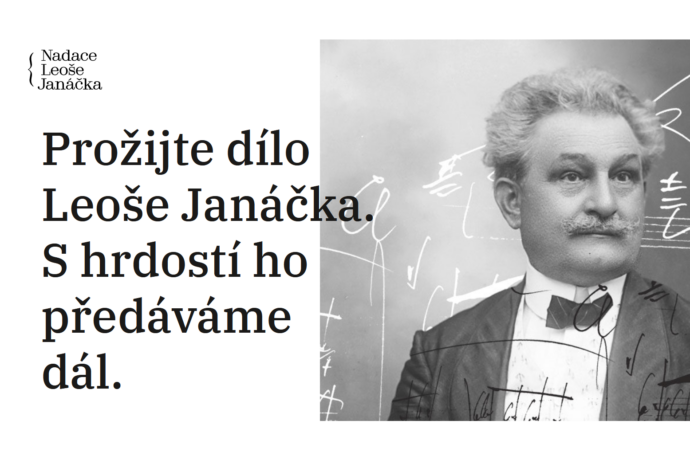 Nadace Leoše Janáčka podporuje šíření povědomí o životě a díle tohoto umělce