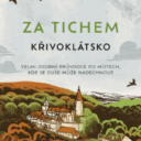 Roman Hartl: Za tichem. Křivoklátsko . Foto: ©Albatros Media